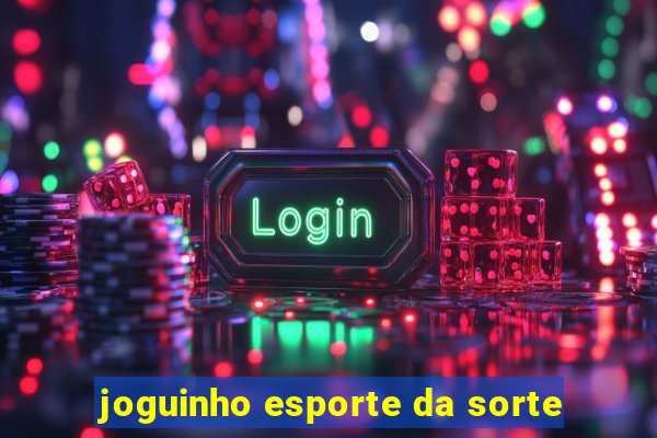 joguinho esporte da sorte