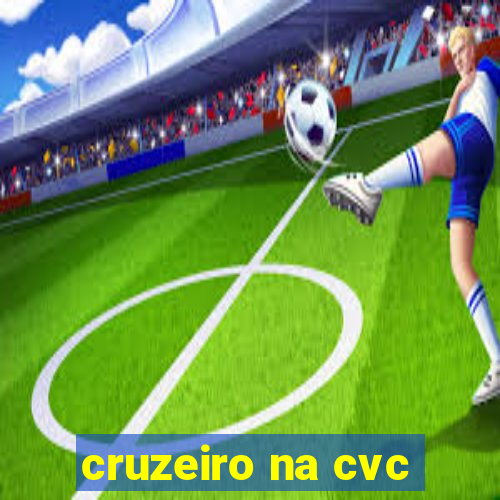 cruzeiro na cvc