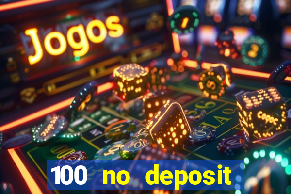 100 no deposit bonus casino 2021