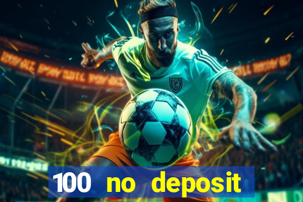 100 no deposit bonus casino 2021