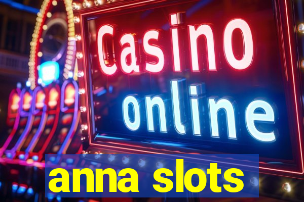 anna slots