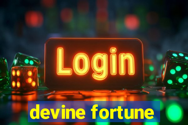 devine fortune