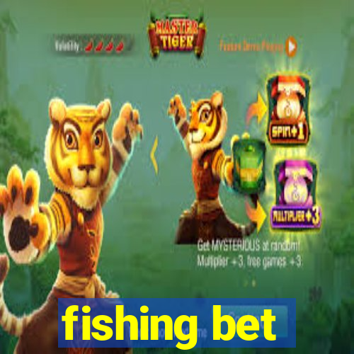 fishing bet