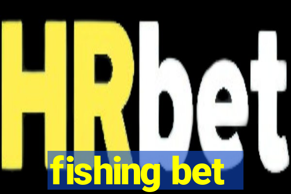 fishing bet