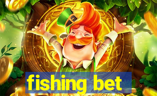 fishing bet