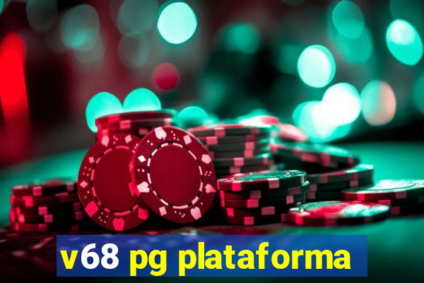 v68 pg plataforma