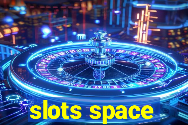 slots space