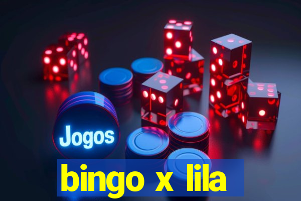 bingo x lila