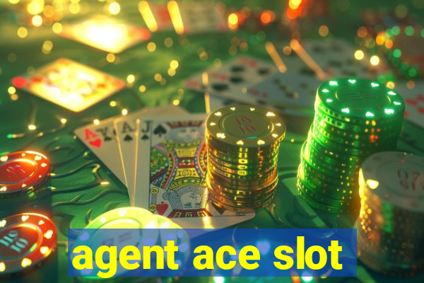 agent ace slot