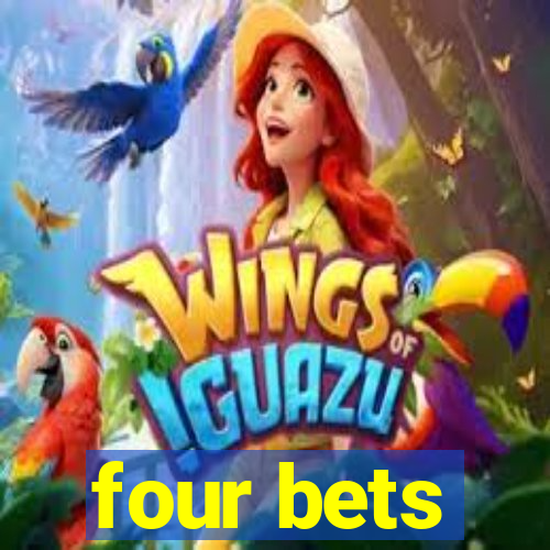 four bets