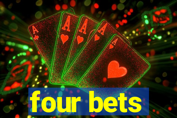 four bets