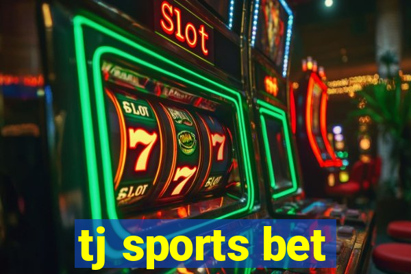 tj sports bet