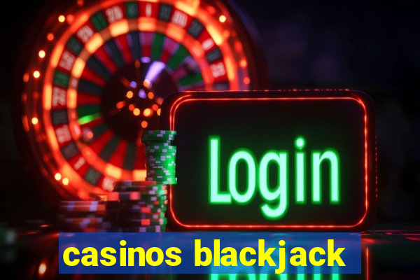 casinos blackjack