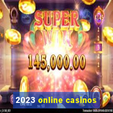 2023 online casinos