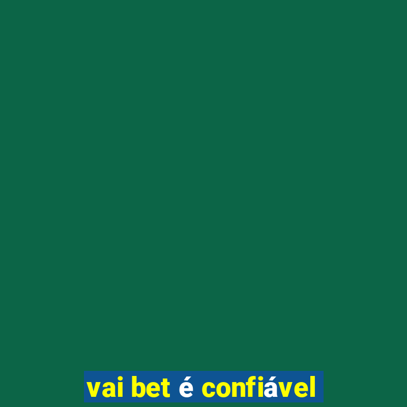 vai bet é confiável