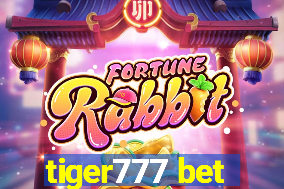 tiger777 bet