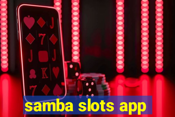 samba slots app