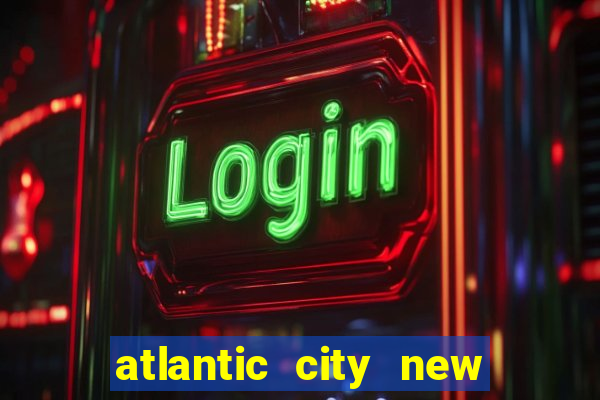 atlantic city new jersey casino