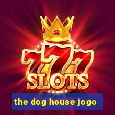 the dog house jogo