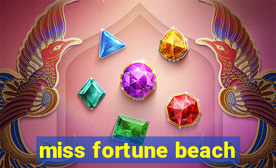 miss fortune beach