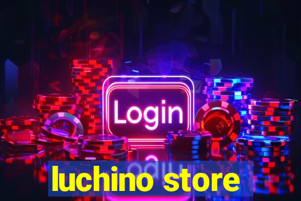 luchino store