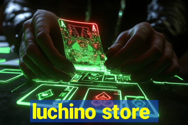 luchino store