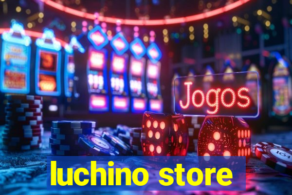 luchino store