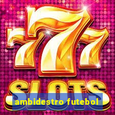 ambidestro futebol