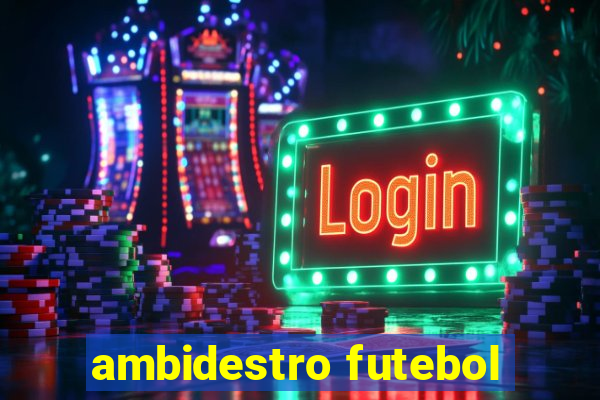 ambidestro futebol