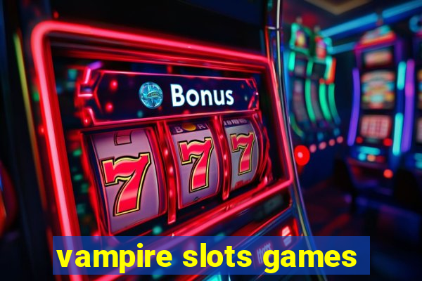 vampire slots games