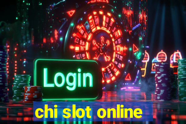 chi slot online