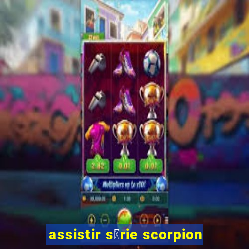 assistir s茅rie scorpion