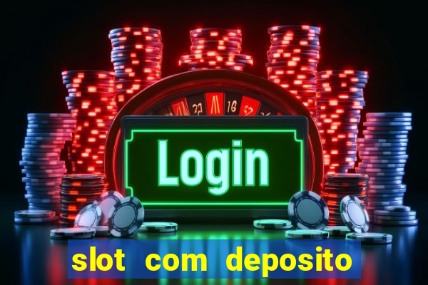 slot com deposito de 5 reais