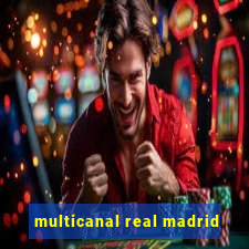 multicanal real madrid