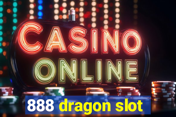 888 dragon slot