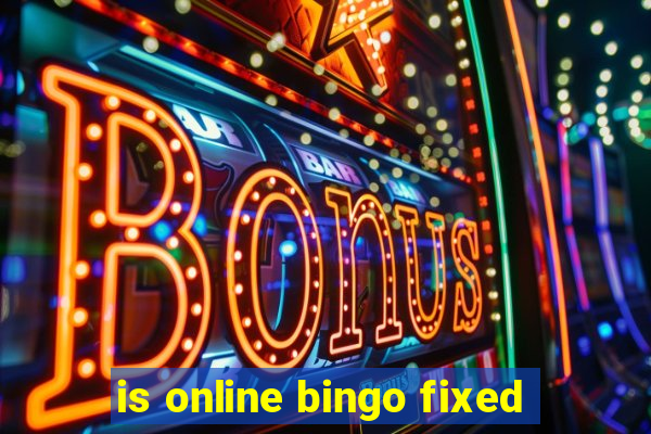 is online bingo fixed