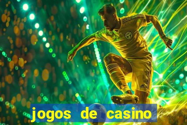 jogos de casino com bonus de registo