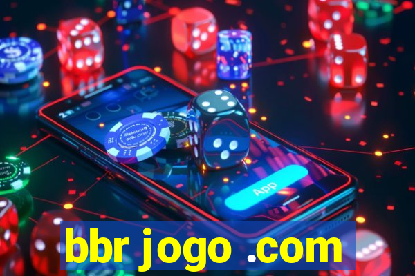 bbr jogo .com