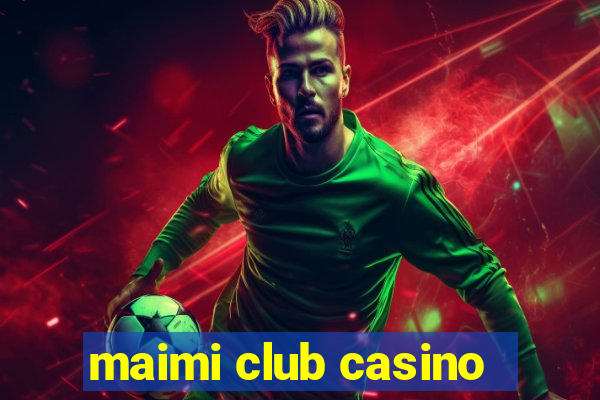 maimi club casino