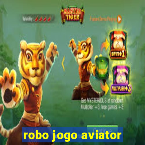 robo jogo aviator