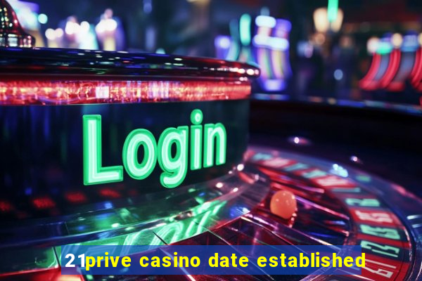 21prive casino date established