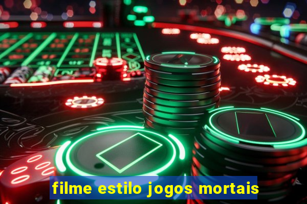 filme estilo jogos mortais