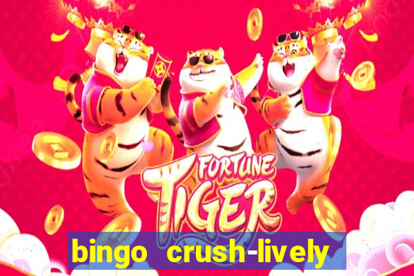 bingo crush-lively bingo club