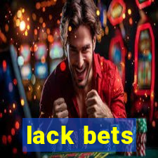 lack bets