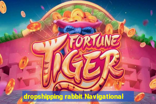 dropshipping rabbit Navigational