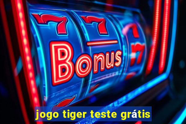 jogo tiger teste grátis