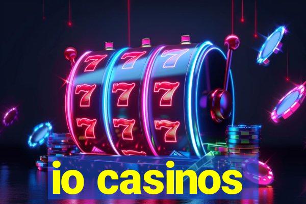 io casinos