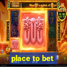 place to bet