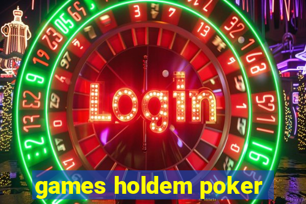 games holdem poker