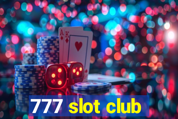 777 slot club